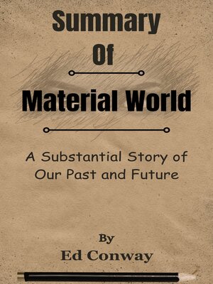 cover image of Summary of Material World a Substantial Story of Our Past and Future   by  Ed Conway